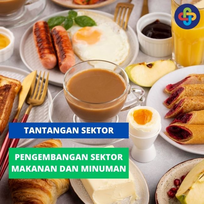 Tantangan Kebijakan Pengembangan Sektor Makanan dan Minuman